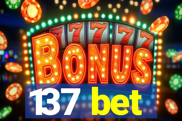 137 bet